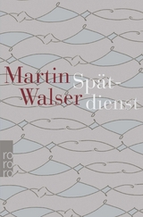 Sp&auml;tdienst - Martin Walser
