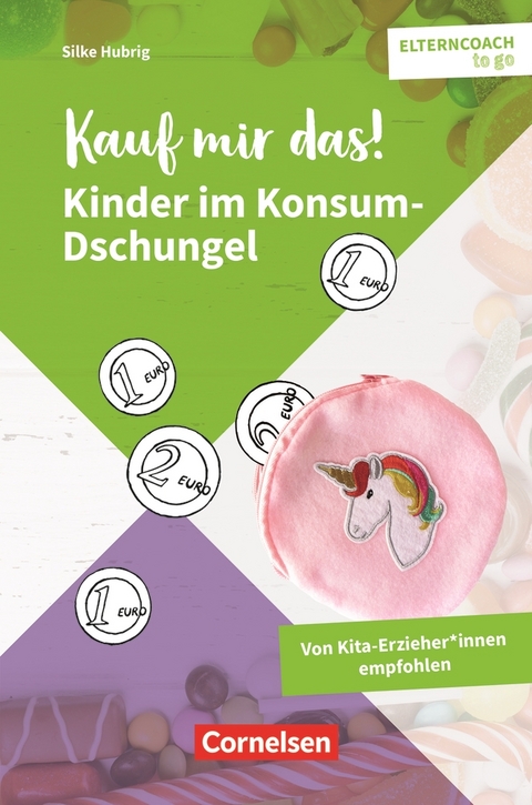 Kauf mir das! &ndash; Kinder im Konsum-Dschungel - Silke Hubrig