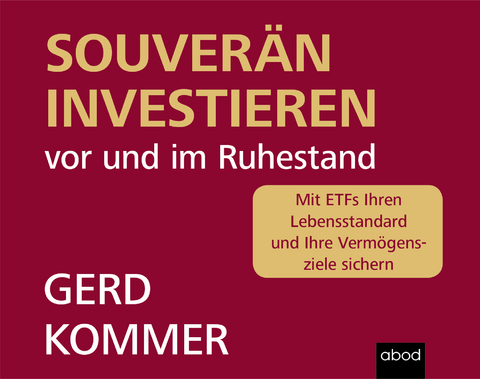Souver&auml;n investieren vor und im Ruhestand - Gerd Kommer