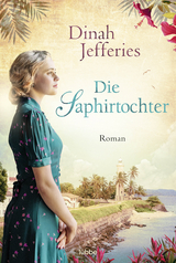 Die Saphirtochter - Dinah Jefferies