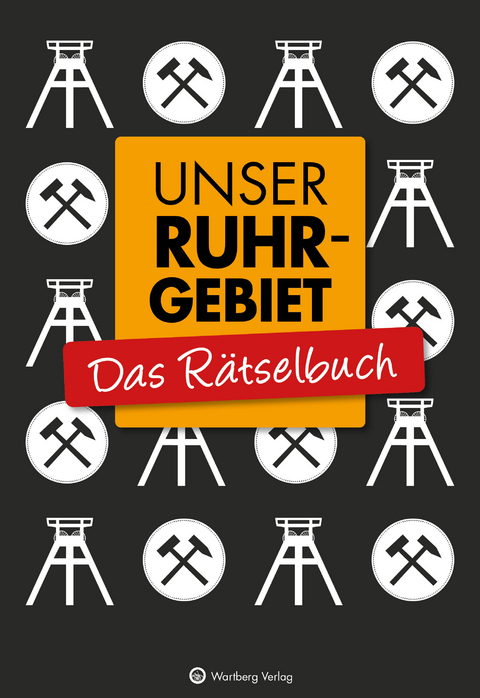 Unser Ruhrgebiet - Das R&auml;tselbuch - Wolfgang Berke, Ursula Herrmann
