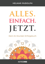 Alles. Einfach. Jetzt. - Rudolph, Helmar