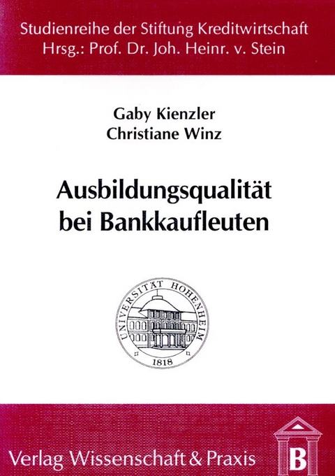 Ausbildungsqualit&auml;t bei Bankkaufleuten. - Gaby Kienzler, Christiane Winz