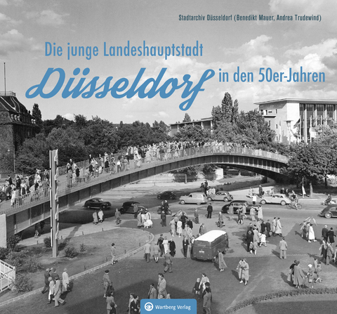 D&uuml;sseldorf in den 50er-Jahren - Benedikt Mauer, Andrea Trudewind
