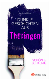 SCH&Ouml;N & SCHAURIG - Dunkle Geschichten aus Th&uuml;ringen - Sieglinde M&ouml;rtel