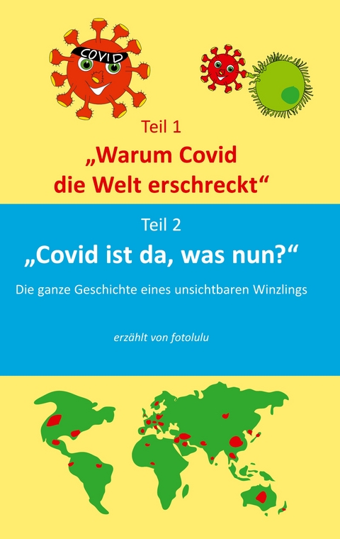 Warum Covid die Welt erschreckt & Covid ist da, was nun? -  fotolulu
