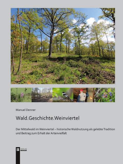 Wald.Geschichte.Weinviertel - Manuel Denner