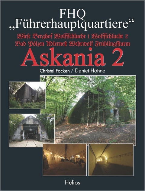 FHQ &bdquo;F&uuml;hrerhauptquartiere&ldquo; &ndash; Askania 2 - Christel Focken, Daniel H&ouml;hne