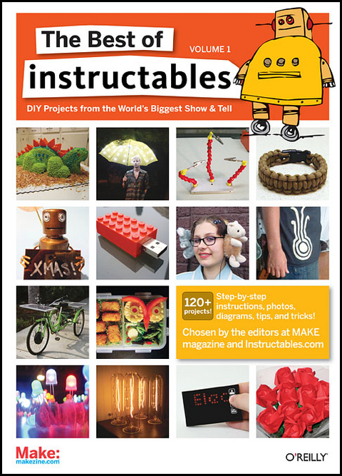 Best of Instructables Volume I -  The editors at MAKE magazine and Instructables.com