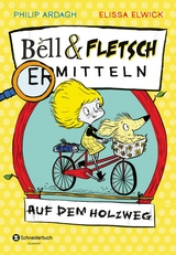 Bell und Fletsch &ndash; Auf dem Holzweg - Philip Ardagh