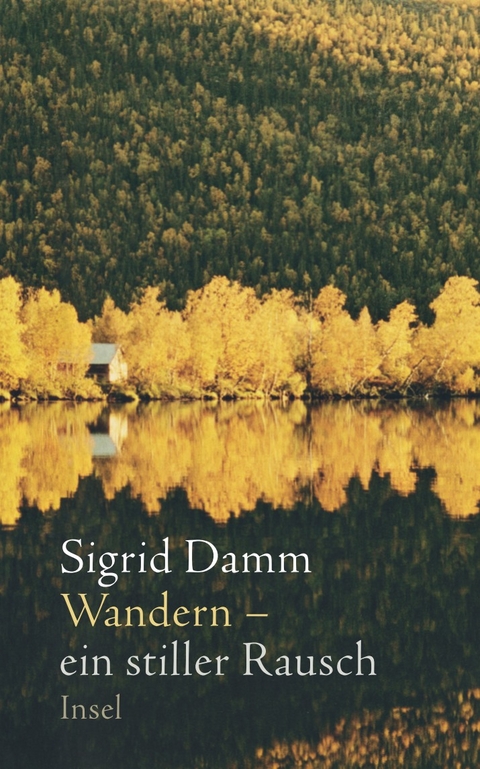 Wandern &ndash; ein stiller Rausch - Sigrid Damm