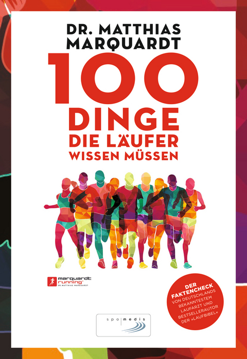 100 Dinge, die L&auml;ufer wissen m&uuml;ssen - Dr. Matthias Marquardt