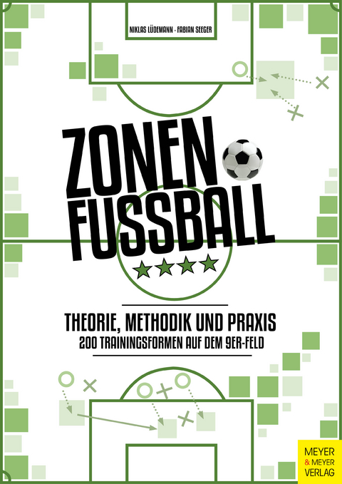 Zonenfu&szlig;ball - Theorie, Methodik, Praxis - Niklas L&uuml;demann, Fabian Seeger