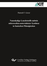 Nanoskalige Leuchtstoffe mittels mikrowellen-unterst&uuml;tzter Synthese in Ionischen Fl&uuml;ssigkeiten - Hannah F. Gaiser