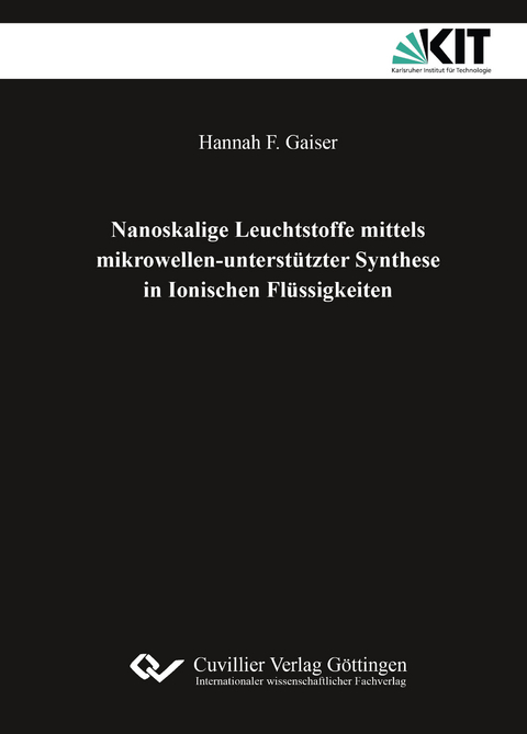 Nanoskalige Leuchtstoffe mittels mikrowellen-unterst&uuml;tzter Synthese in Ionischen Fl&uuml;ssigkeiten - Hannah F. Gaiser