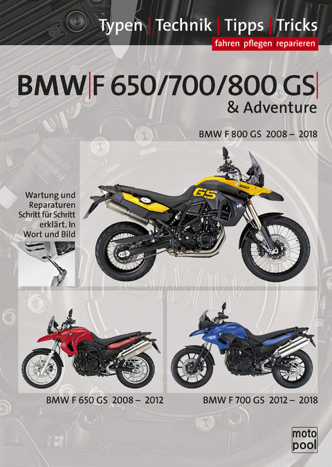 BMW F 650 GS, F 700 GS, F 800 GS, Reparaturanleitung - Thomas Jung, Uwe Altmann