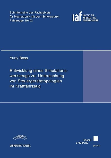 Entwicklung eines Simulationswerkzeugs zur Untersuchung von Steuerger&auml;tetopologien im Kraftfahrzeug - Yuriy Bass
