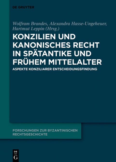 Konzilien und kanonisches Recht in Sp&auml;tantike und fr&uuml;hem Mittelalter - 
