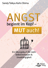 Angst beginnt im Kopf – Mut auch! - Kuhn Shimu, Sandy Taikyu