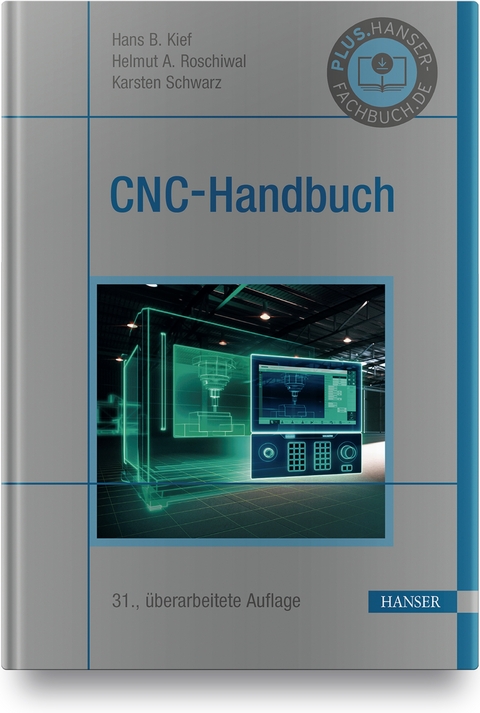 CNC-Handbuch - Hans B. Kief, Helmut A. Roschiwal, Karsten Schwarz