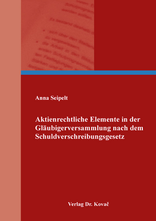 Aktienrechtliche Elemente in der Gläubigerversammlung nach dem Schuldverschreibungsgesetz