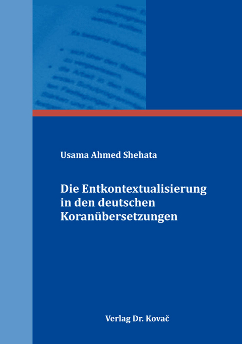 Die Entkontextualisierung in den deutschen Koran&uuml;bersetzungen - Usama Ahmed Shehata