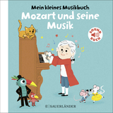 Mein kleines Musikbuch &ndash; Mozart und seine Musik - Charlotte Roederer
