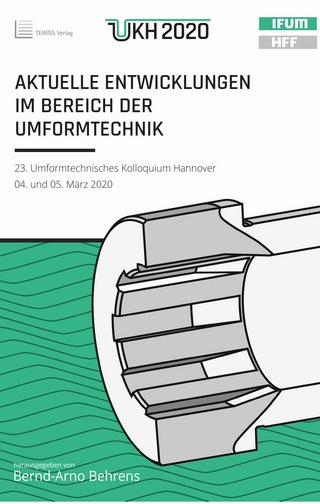 Aktuelle Entwicklungen im Bereich der Umformtechnik