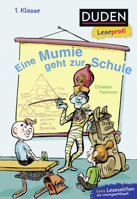 Duden Leseprofi &ndash; Eine Mumie geht zur Schule, 1. Klasse - Christian Tielmann