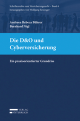Die D&O und Cyberversicherung - Rebeca B&uuml;hrer, Bernhard Nigl