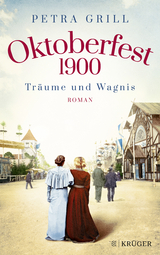 Oktoberfest 1900 - Tr&auml;ume und Wagnis - Petra Grill