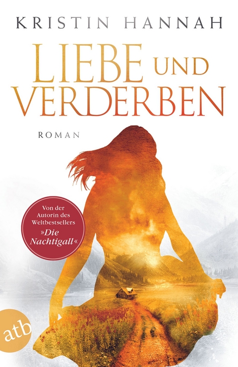 Liebe und Verderben - Kristin Hannah