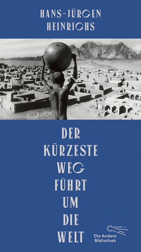 Der k&uuml;rzeste Weg f&uuml;hrt um die Welt - Hans-J&uuml;rgen Heinrichs
