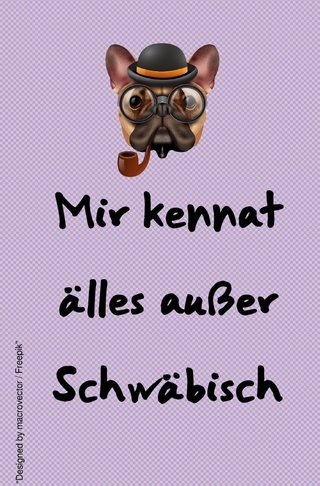 Sprüche Notizbücher / Lustiges blanko Schwäbische Sprüche Notizbuch,Businessplaner, Geschenkidee für Mann, Frau und Kind