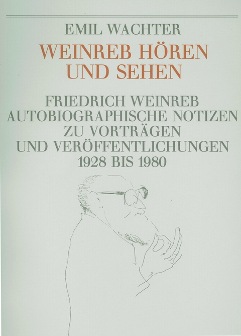 Weinreb h&ouml;ren und sehen - Emil Wachter, Friedrich Weinreb