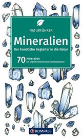KOMPASS Naturf&uuml;hrer Mineralien - Ingrid Fleischmann-Niederbacher