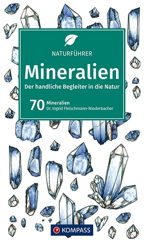 KOMPASS Naturf&uuml;hrer Mineralien - Ingrid Fleischmann-Niederbacher