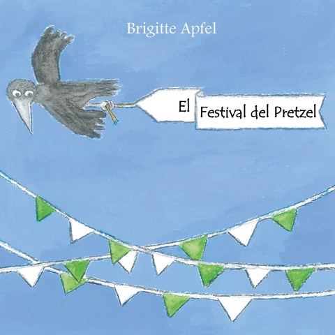 El Festival del Pretzel - Brigitte Apfel