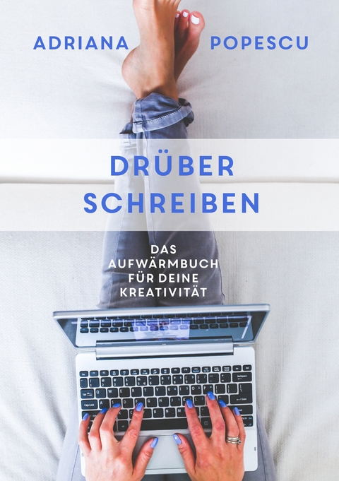 Dr&uuml;ber schreiben - Adriana Popescu