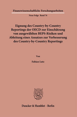 Eignung des Country-by-Country Reportings der OECD zur Einschätzung von ausgewählten BEPS-Risiken und Ableitung eines Ansatzes zur Verbesserung des Country-by-Country Reportings.