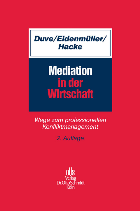 Mediation in der Wirtschaft -  Christian Duve,  Horst Eidenmüller,  Andreas Hacke