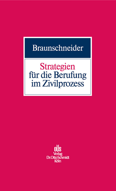 Strategien für die Berufung im Zivilprozess -  Hartmut Braunschneider