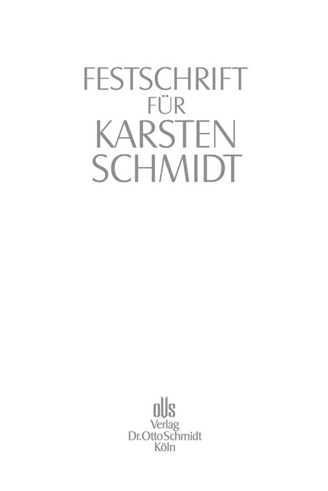 Festschrift f&uuml;r Karsten Schmidt - 