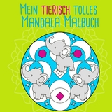 Mein tierisch tolles Mandala Malbuch