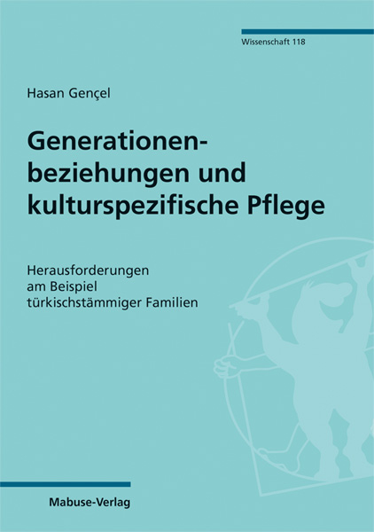 Generationenbeziehungen und kulturspezifische Pflege - Hasan Gen&ccedil;el