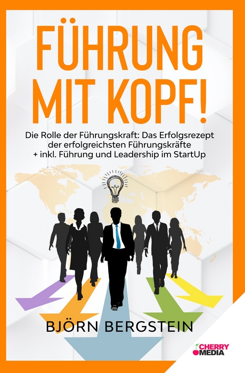 F&uuml;hrung mit Kopf! - Bj&ouml;rn Bergstein
