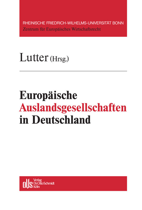 Europäische Auslandsgesellschaften in Deutschland -  Wulf-Henning Roth,  Holger Fleischer,  Harald Schaumburg,  Ulrich Huber,  Karsten Schmidt,  Marcus Lutter
