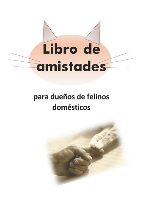 Libro de amistades para due&ntilde;os de felinos dom&eacute;sticos - Daniela M&uuml;ller