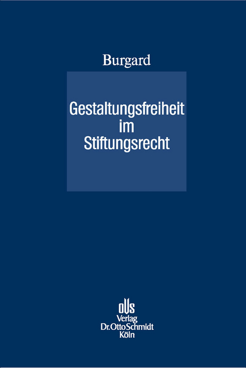 Gestaltungsfreiheit im Stiftungsrecht -  Ulrich Burgard