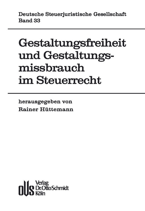 Gestaltungsfreiheit und Gestaltungsmissbrauch im Steuerrecht - 